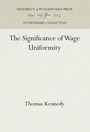 Cover: The Significance of Wage Uniformity - University of Pennsylvania Press