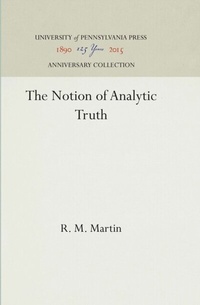 Enlarge image Cover: The Notion of Analytic Truth - University of Pennsylvania Press