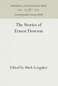 Cover: The Stories of Ernest Dowson - University of Pennsylvania Press