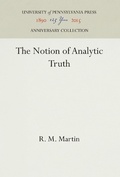 Cover: The Notion of Analytic Truth - University of Pennsylvania Press
