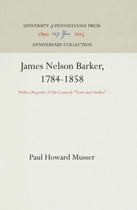 Abbildung von: James Nelson Barker, 1784-1858 - University of Pennsylvania Press
