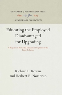 Enlarge image Cover: Educating the Employed Disadvantaged for Upgrading - University of Pennsylvania Press