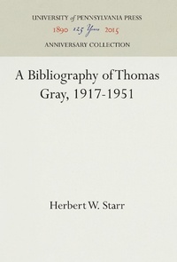 Abbildung von: A Bibliography of Thomas Gray, 1917-1951 - University of Pennsylvania Press