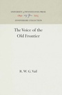 Cover: The Voice of the Old Frontier - University of Pennsylvania Press
