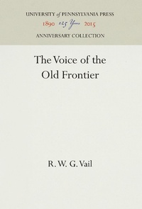 Enlarge image Cover: The Voice of the Old Frontier - University of Pennsylvania Press