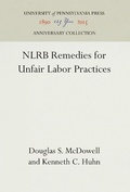 Cover: NLRB Remedies for Unfair Labor Practices - University of Pennsylvania Press