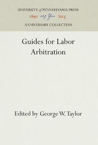 Abbildung von: Guides for Labor Arbitration - University of Pennsylvania Press