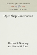 Cover: Open Shop Construction - University of Pennsylvania Press