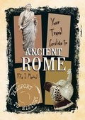 Cover: Your Travel Guide to Ancient Rome - Lerner Books