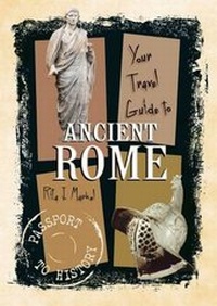 Enlarge image Cover: Your Travel Guide to Ancient Rome - Lerner Books