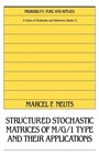 Cover: Structured Stochastic Matrices of M/G/1 Type and Their Applications - CRC Press