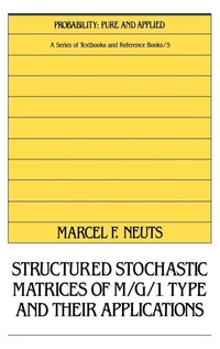 Enlarge image Cover: Structured Stochastic Matrices of M/G/1 Type and Their Applications - CRC Press