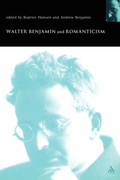Cover: Walter Benjamin and Romanticism - Continuum International Publishing Group Ltd.