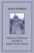 Cover: Politicians, Diplomacy and War in Modern British History - Hambledon Continuum