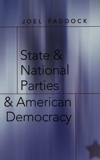 Enlarge image Cover: State and National Parties and American Democracy - Peter Lang Verlag