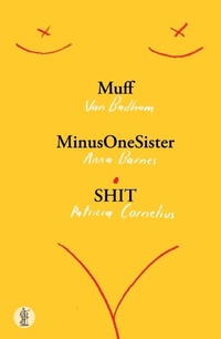 Enlarge image Cover: Muff, MinusOneSister and SHIT - Currency Press Pty Ltd
