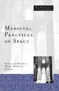 Cover: Medieval Practices of Space - University of Minnesota Press