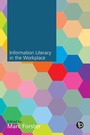 Cover: Information Literacy in the Workplace - Facet Publishing