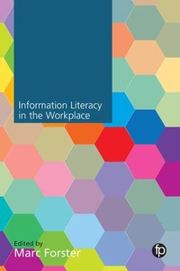 Abbildung von: Information Literacy in the Workplace - Facet Publishing