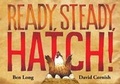 Cover: Ready, Steady, Hatch - Ford Street Publishing Pty Ltd