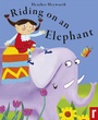 Cover: Riding on an Elephant - Rockpool Children's Books Ltd