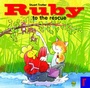 Cover: Ruby to the Rescue - Rockpool Children's Books Ltd