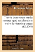 Cover: Theorie Du Mouvement Des Cometes Dans Laquelle on a Egard Aux Alterations - Hachette Livre - Bnf