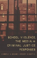 Cover: School Violence, the Media, and Criminal Justice Responses - Peter Lang Verlag