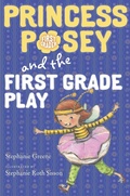Cover: Princess Posey and the First Grade Play - G.P. Putnam's Sons Books for Young Readers