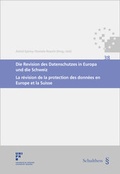 Cover: Die Revision des Datenschutzes in Europa und die Schweiz/La r&eacute;vision de la protection des donn&eacute;es en Europe et la Suisse - Schulthess Juristische Medien