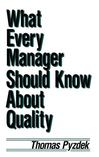 Enlarge image Cover: What Every Manager Should Know about Quality - CRC Press