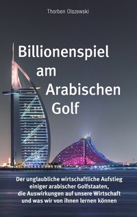 Abbildung von: Billionenspiel am Arabischen Golf - BoD - Books on Demand