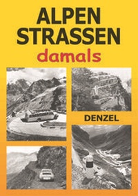 Abbildung von: Alpenstraßen damals - Denzel Verlag GmbH