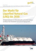 Cover: Der Markt f&uuml;r Liquefied Natural Gas (LNG) bis 2030 - Vulkan-Verlag