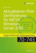 Cover: Aktualisieren Ihrer Zertifizierung f&uuml;r MCSA Windows Server 2016 - dpunkt
