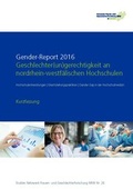 Cover: Gender-Report 2016 - Geschlechter(un)gerechtigkeit an nordrhein-westf&auml;lischen Hochschulen (Kurzfassung) - Netzwerk Frauen- und Geschlechterforschung NRW