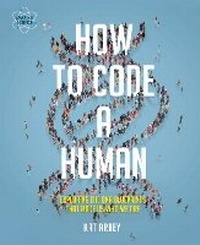 Enlarge image Cover: How to Code a Human - Andre Deutsch Ltd