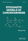 Cover: Stochastic Models for Carcinogenesis - CRC Press