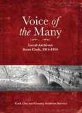 Cover: Voice of the Many: Local Archives from Cork 1914-1916 - Cork City and County Archives Service