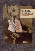 Cover: The Dada Cyborg - University of Minnesota Press