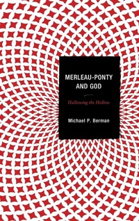 Enlarge image Cover: Merleau-Ponty and God - Lexington Books