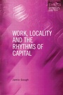 Cover: Work, Locality and the Rhythms of Capital - Routledge