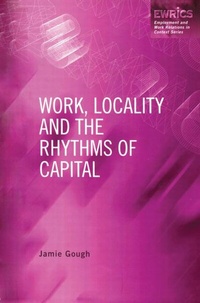 Enlarge image Cover: Work, Locality and the Rhythms of Capital - Routledge