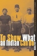 Cover: To Show What an Indian Can Do - University of Minnesota Press
