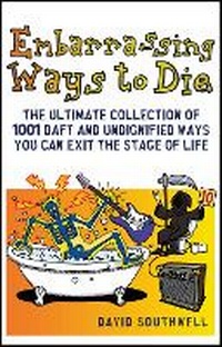 Enlarge image Cover: Embarrassing Ways to Die - Prion Books Ltd