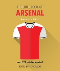 Enlarge image Cover: The Little Book of Arsenal - Carlton Books Ltd