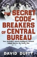 Cover: The Secret Code-Breakers of Central Bureau - Scribe Publications