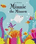 Cover: Minnie the Minnow: 1 - Rockpool Children's Books Ltd
