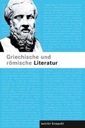 Cover: Griechische und r&ouml;mische Literatur - J.B. Metzler