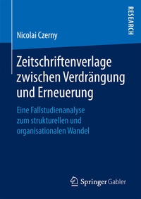 Abbildung von: Zeitschriftenverlage zwischen Verdrängung und Erneuerung - Springer Gabler
